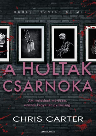Könyv A holtak csarnoka (Chris Carter)