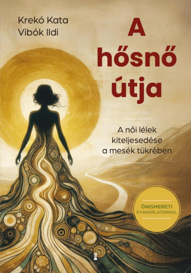 Könyv A hősnő útja - A női lélek kiteljesedése a mesék tükrében (Krekó Kata)