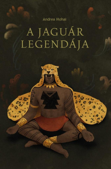 Könyv A jaguár legendája (Mohai Andrea)