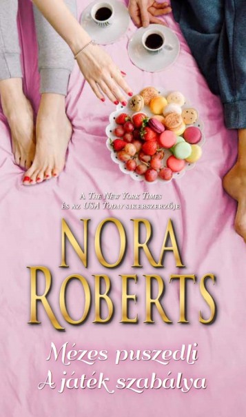 Könyv Mézes puszedli - A játék szabálya (Nora Roberts)