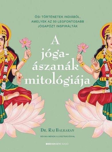 Könyv A jógaászanák mitológiája (Dr. Raj Balkaran)