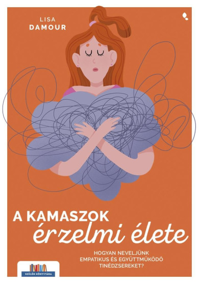 Könyv A kamaszok érzelmi élete (Lisa Damour)