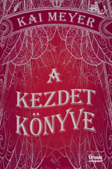 Könyv A kezdet könyve (Kai Meyer)