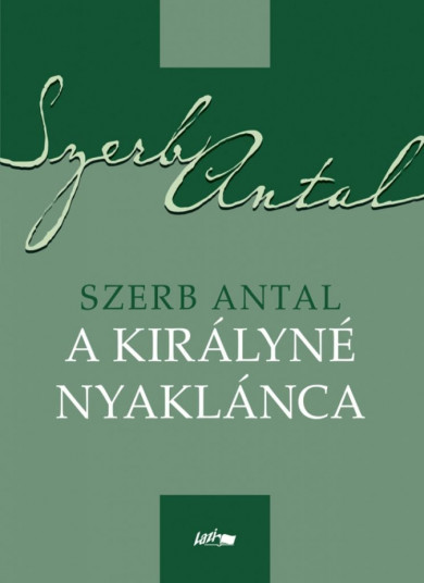 Könyv A királyné nyaklánca (Szerb Antal)