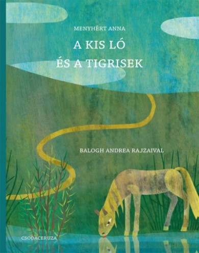 Könyv A kis ló és a tigrisek (Menyhért Anna)