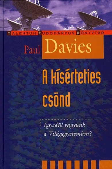 Könyv A kísérteties csönd - Egyedül vagyunk a világegyetemben? (Paul Davis)