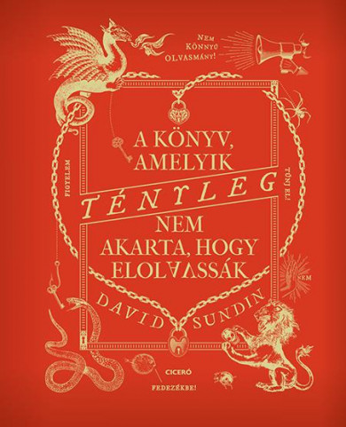 Könyv A könyv, amelyik TÉNYLEG nem akarta, hogy elolvassák (David Sundin)