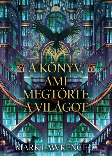 Könyv A könyv, ami megtörte a világot (Mark Lawrence)