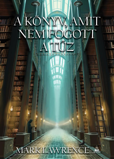 Könyv A könyv, amit nem fogott a tűz (Mark Lawrence)