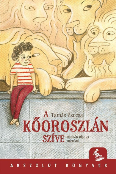 Könyv A kőoroszlán szíve (Tamás Zsuzsa)