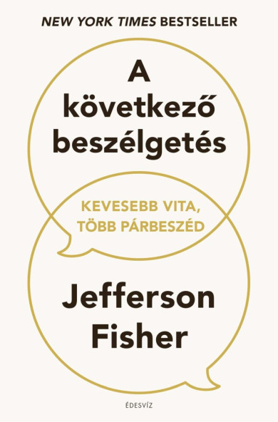 Könyv A következő beszélgetés - Kevesebb vita, több párbeszéd (Jefferson Fis