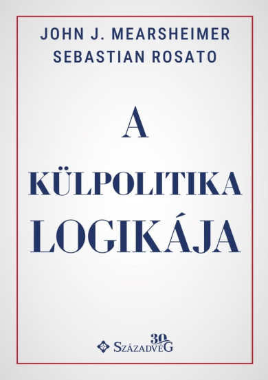 Könyv A külpolitika logikája (Sebastian Rosato)