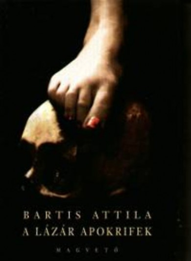 Könyv A Lázár apokrifek (Bartis Attila)