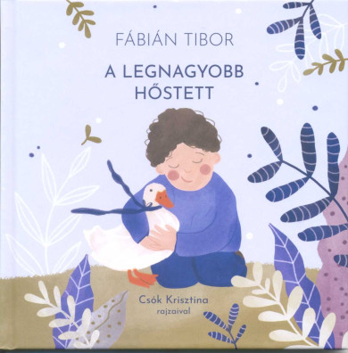 Könyv A legnagyobb hőstett (Fábián Tibor)