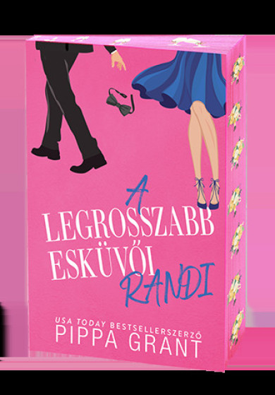 Könyv A legrosszabb esküvői randi - Éldekorált kiadás (Pippa Grant)