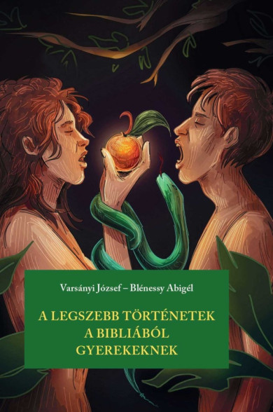 Könyv A legszebb történetek a Bibliából gyerekeknek (Varsányi József)