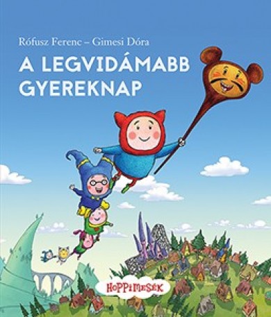 Könyv A legvidámabb gyereknap - Hoppimesék (Gimesi Dóra)