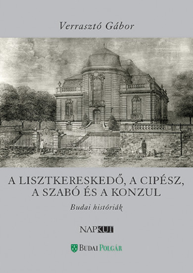 Könyv A lisztkereskedő, a cipész, a szabó és a konzul (Verrasztó Gábor)