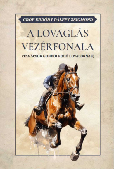 Könyv A lovaglás vezérfonala (gróf Erdődy Pálffy Zsigmond)