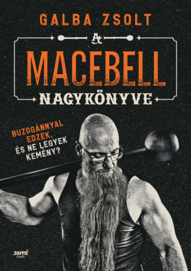 Könyv A macebell nagykönyve (Galba Zsolt)