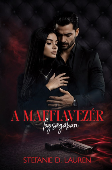 Könyv A maffiavezér fogságában - Éldekorált kiadás (Stefanie D. Lauren)