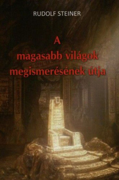 Könyv A magasabb világok megismerésének útja (Rudolf Steiner)