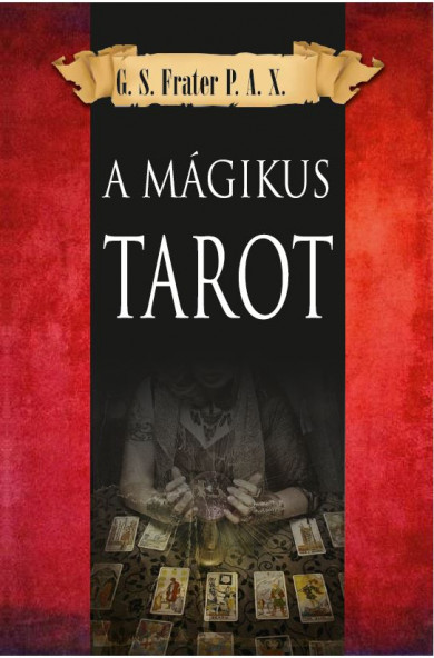 Könyv A mágikus Tarot (G. S. Frater P. A. X.)