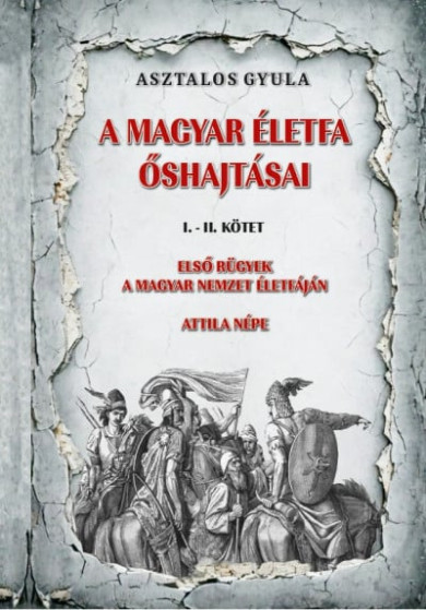 Könyv A magyar életfa őshajtásai I-II. kötet (Asztalos Gyula)