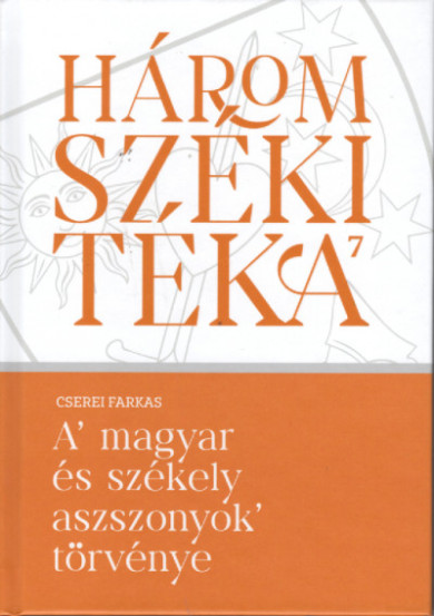 Könyv A magyar és székely aszszonyok törvénye (Cserei Farkas)