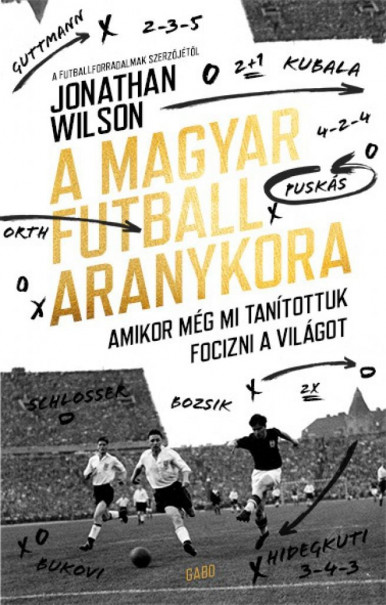 Könyv A magyar futball aranykora (Jonathan Wilson)