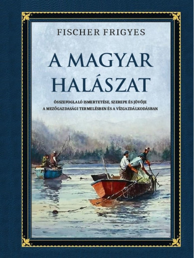 Könyv A magyar halászat (Fischer Frigyes)