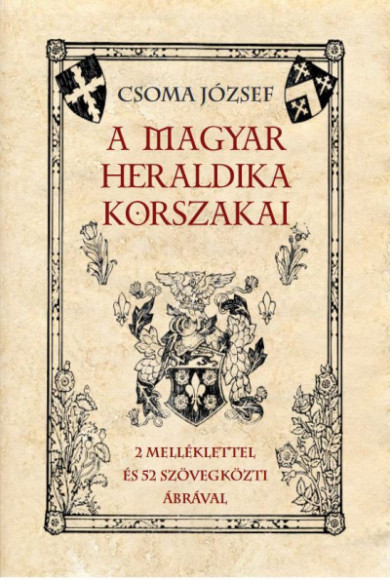 Könyv A magyar heraldika korszakai (Csoma József)