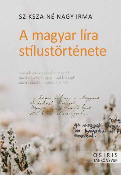 Könyv A magyar líra stílustörténete (Szikszainé Nagy Irma)