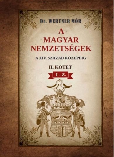 Könyv A magyar nemzetségek a XIV. század közepéig II. kötet I-Z. (Dr. Wertne