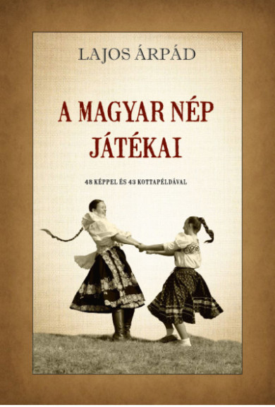Könyv A magyar nép játékai (Lajos Árpád)