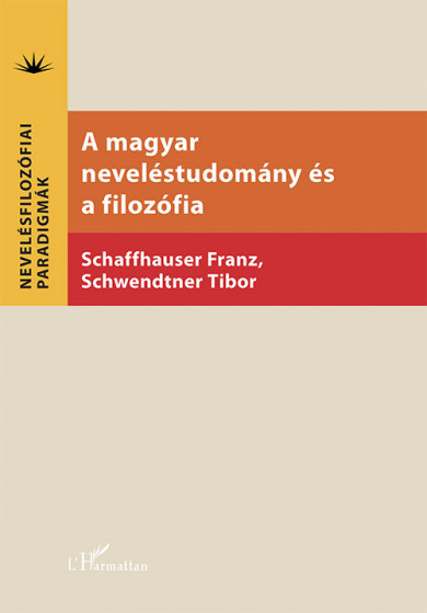 Könyv A magyar neveléstudomány és a filozófia (Schwendtner Tibor)