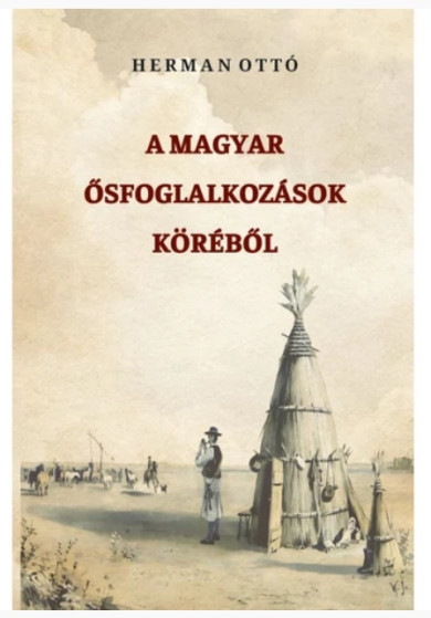 Könyv A magyar ősfoglalkozások köréből (Herman Ottó)