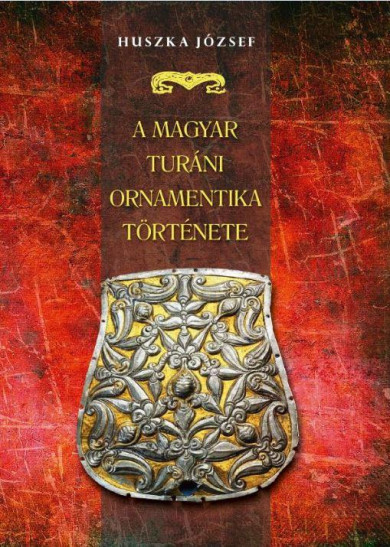 Könyv A magyar turáni ornamentika története (Huszka József)