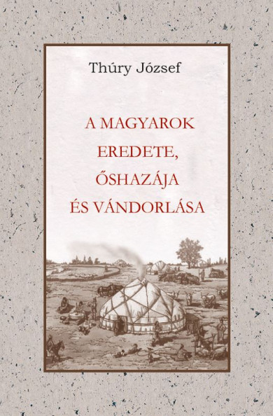 Könyv A magyarok eredete, őshazája és vándorlása (Thury József)