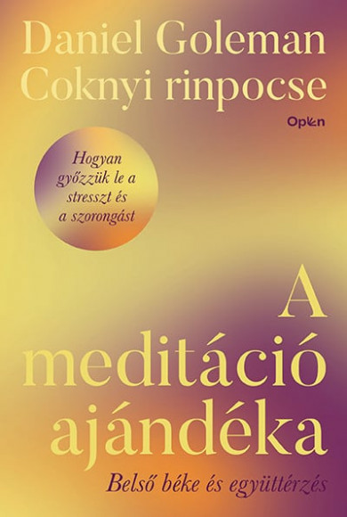 Könyv A meditáció ajándéka - Belső béke és együttérzés (Daniel Goleman)