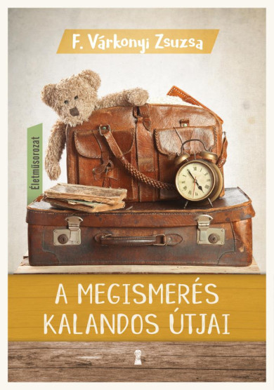 Könyv A megismerés kalandos útjai (F. Várkonyi Zsuzsa)
