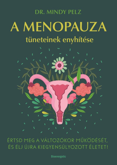 Könyv A menopauza tüneteinek enyhítése (Dr. Mindy Pelz)