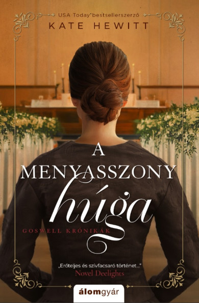 Könyv A menyasszony húga - Goswell krónikák 3. (Kate Hewitt)
