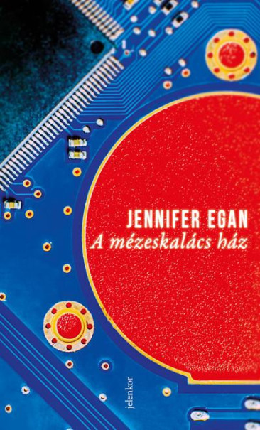 Könyv A mézeskalács ház (Jennifer Egan)