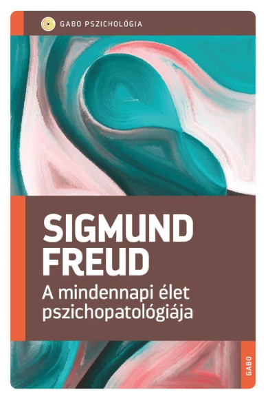 Könyv A mindennapi élet pszichopatológiája (Sigmund Freud)