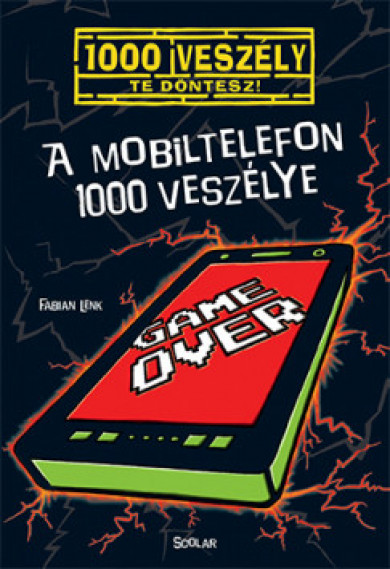 Könyv A mobiltelefon 1000 veszélye (Fabian Lenk)