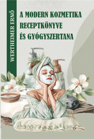 Könyv A modern kozmetika receptkönyve és gyógyszertana (Wertheimer Ernő)