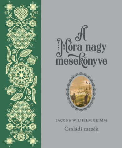 Könyv A Móra nagy mesekönyve 2. - Családi mesék (Jacob Grimm)