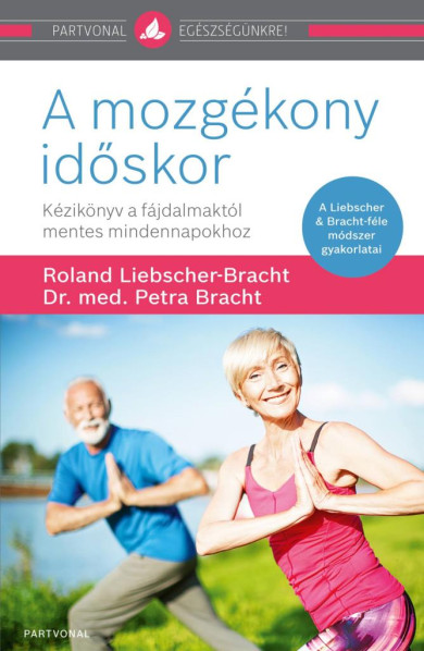 Könyv A mozgékony időskor (dr. med. Petra Bracht)