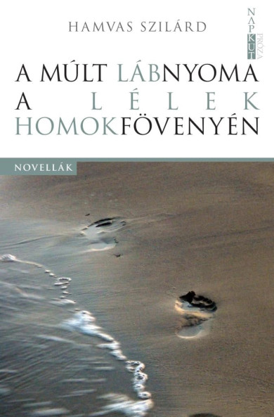 Könyv A múlt lábnyoma a lélek homokfövenyén (Hamvas Szilárd)
